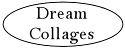 DREAM COLLAGES